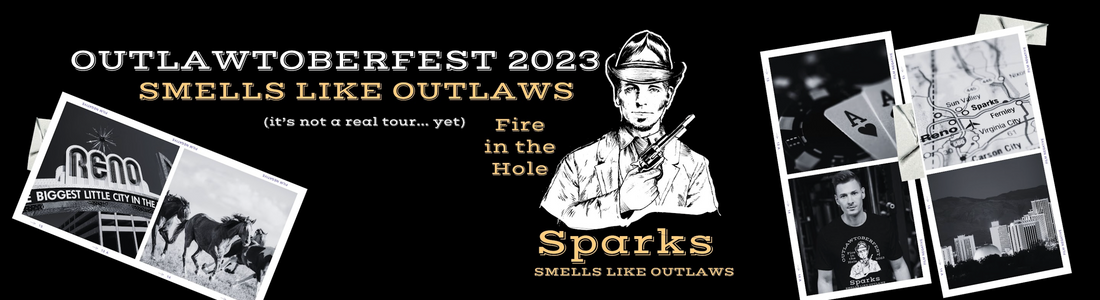 Outlawtoberfest - Smells Like Sparks Spirit: The Birthplace of Fire in the Hole!
