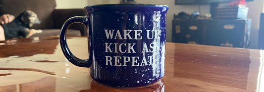 Wake up Kick Ass Repeat mug by Outlaw