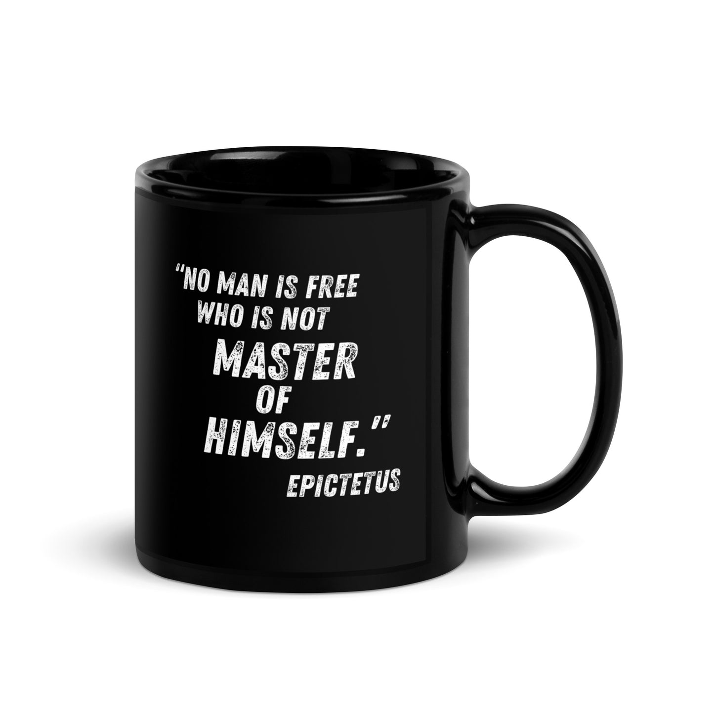 “No man is free who is not master of himself.” - Epictetus Black Glossy Mug