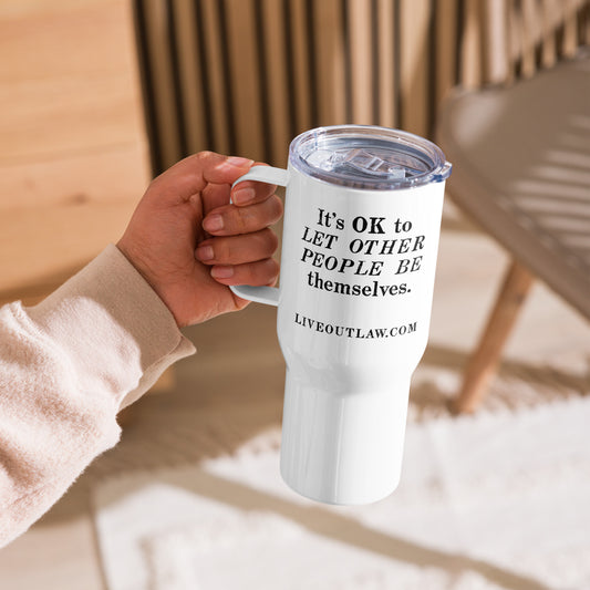 "It's ok to let other people be themselves" - a travel mug to share the Outlaw spirit