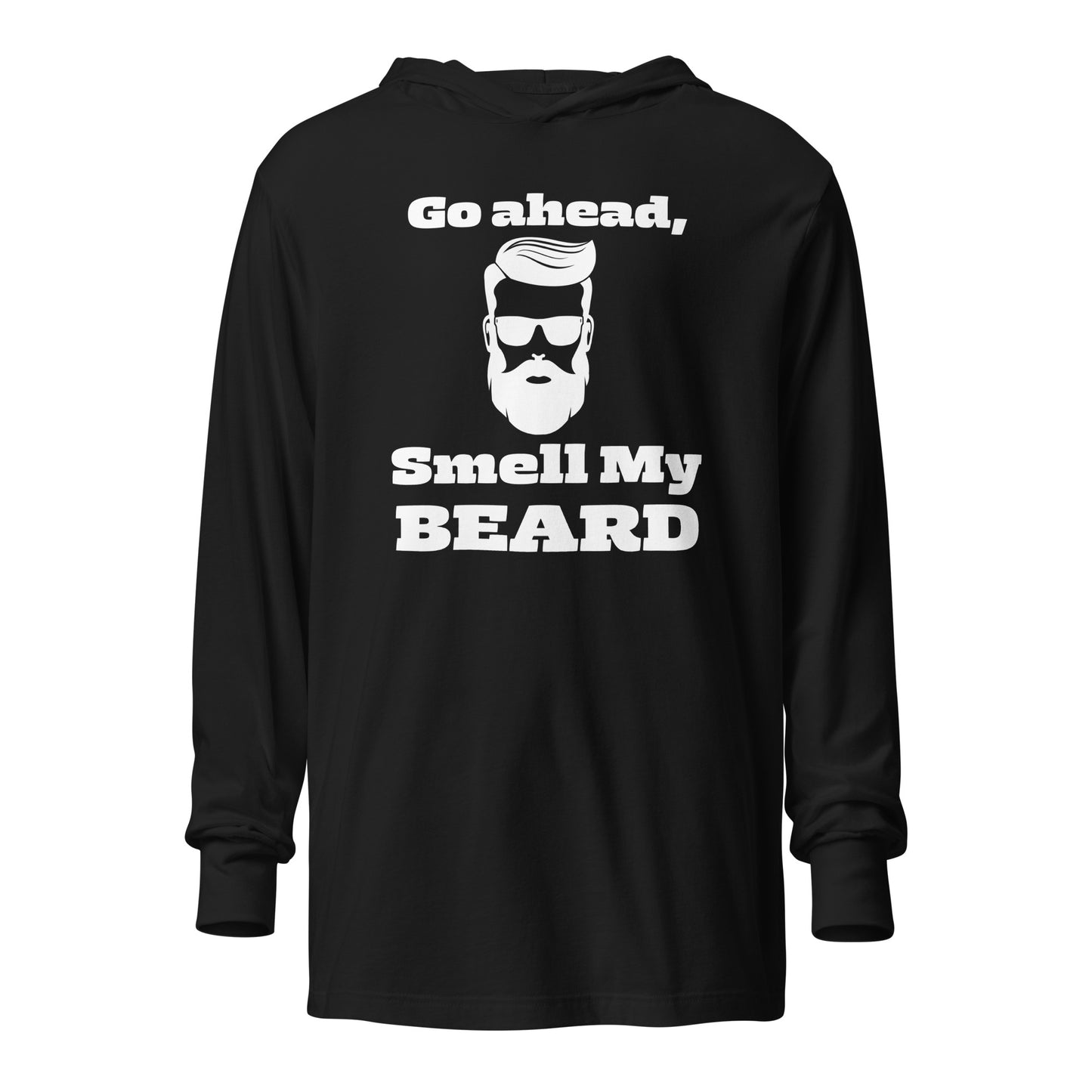 "Go Ahead, Smell My Beard" Hooded Long-sleeve Tee