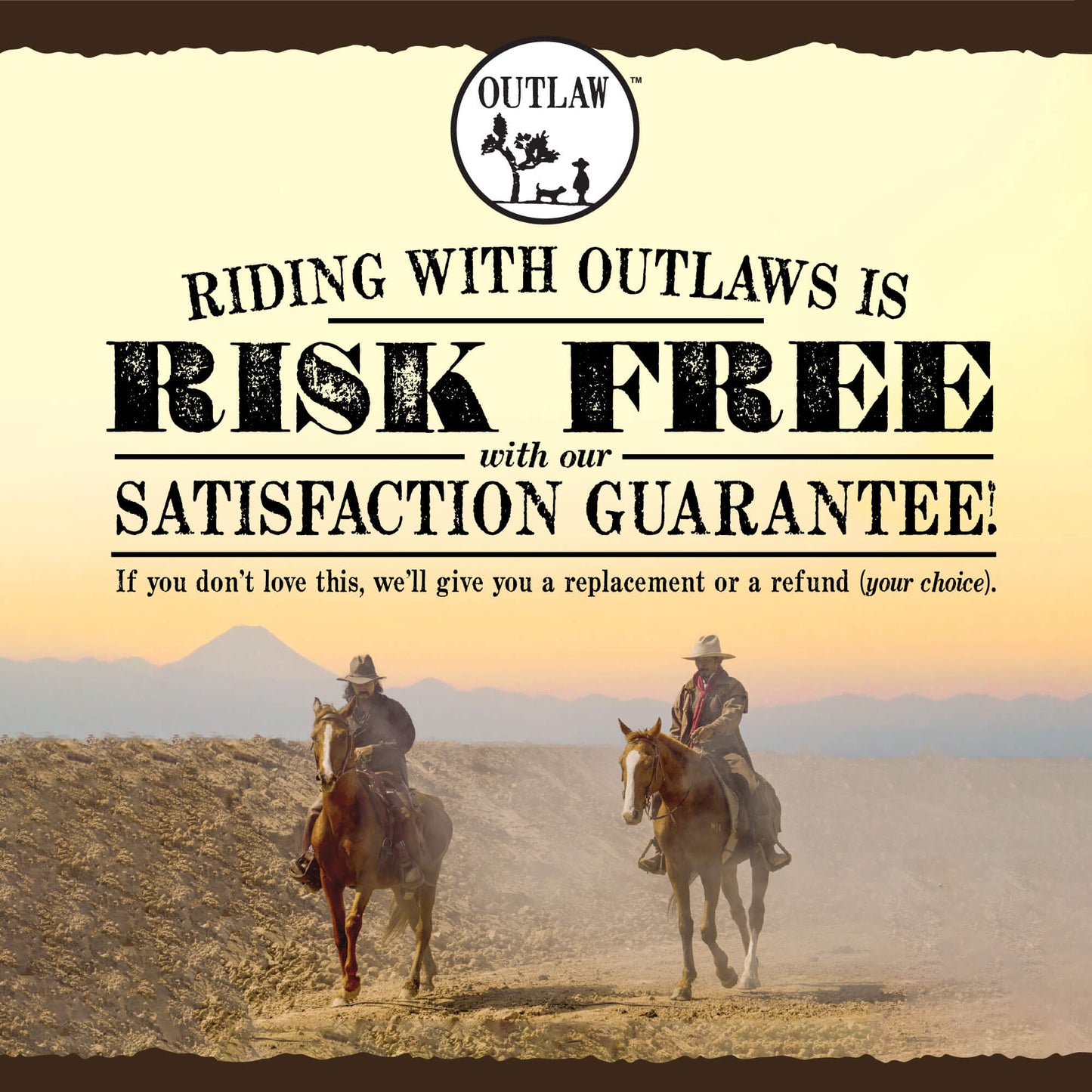 Outlaw satisfaction guarantee